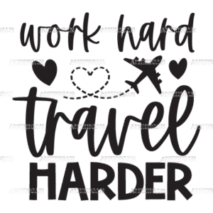Work Hard Travel Harder-1 DTF Transfer