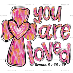 You Are Loved-1 DTF Transfer