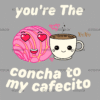 You're The Concha To My Cafecito-1 DTF Transfer