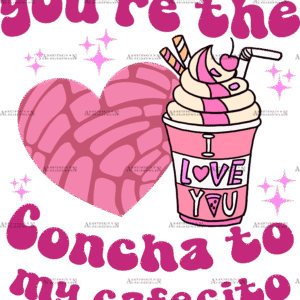 You're The Concha To My Cafecito-5 DTF Transfer
