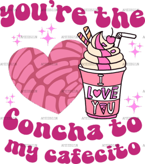 You're The Concha To My Cafecito-5 DTF Transfer