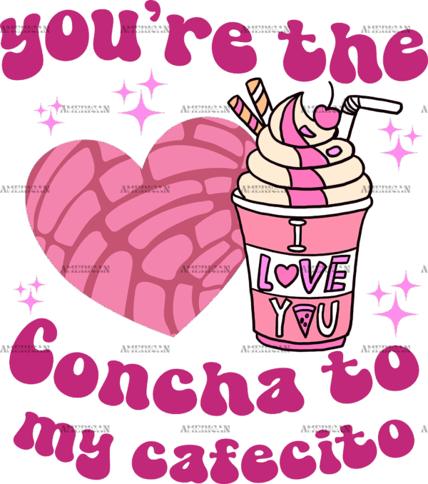 You're The Concha To My Cafecito-5 DTF Transfer