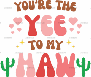 You're The Yee To My Haw-3 DTF Transfer