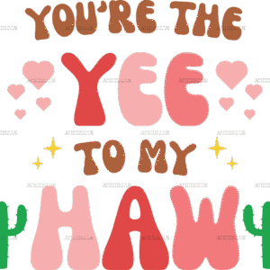 You're The Yee To My Haw-3 DTF Transfer