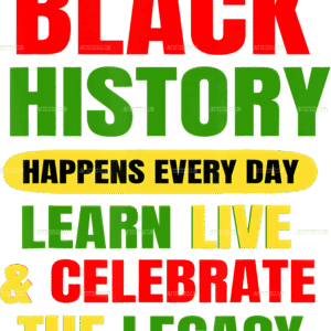 Black History Happens Everyday DTF Transfer
