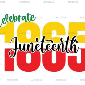 Celebrate 1865 Juneteenth DTF Transfer