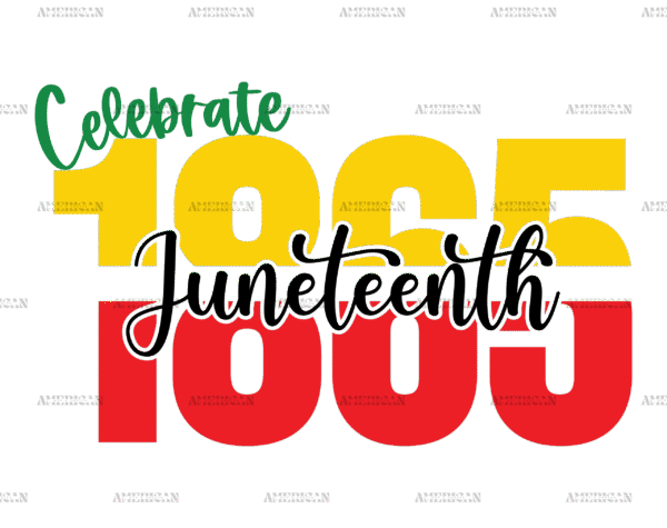 Celebrate 1865 Juneteenth DTF Transfer