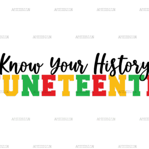 Know Your History Juneteenth DTF Transfer