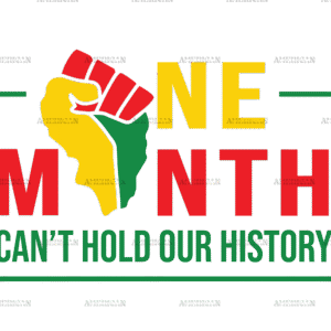 One Month Cant Hold Our History Hand DTF Transfer