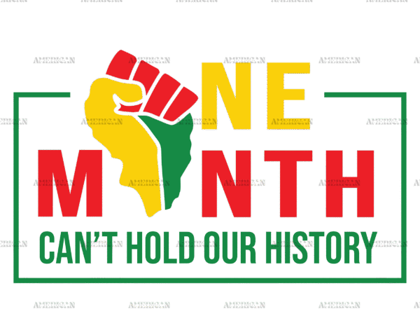 One Month Cant Hold Our History Hand DTF Transfer