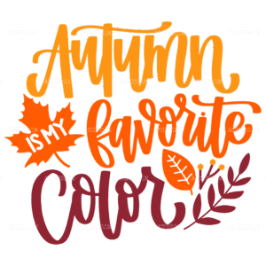 Autumn Is My Favorite Color DTF Transfer