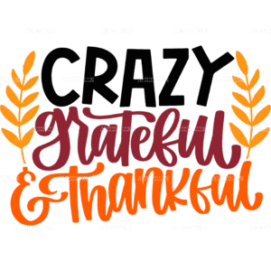 Crazy Grateful Thankful DTF Transfer