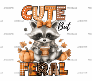 Cute But Feral DTF Transfer