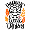 Daddy's Little Turkey DTF Transfer