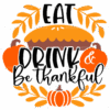 Eat Drink Be Thankful-1 DTF Transfer