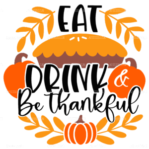 Eat Drink Be Thankful-1 DTF Transfer