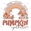 Fall Breeze Crunchy Leaves Pumpkin Please Rainbow DTF Transfer