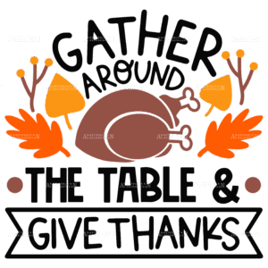 Gather Around The Table & Give Thanks DTF Transfer