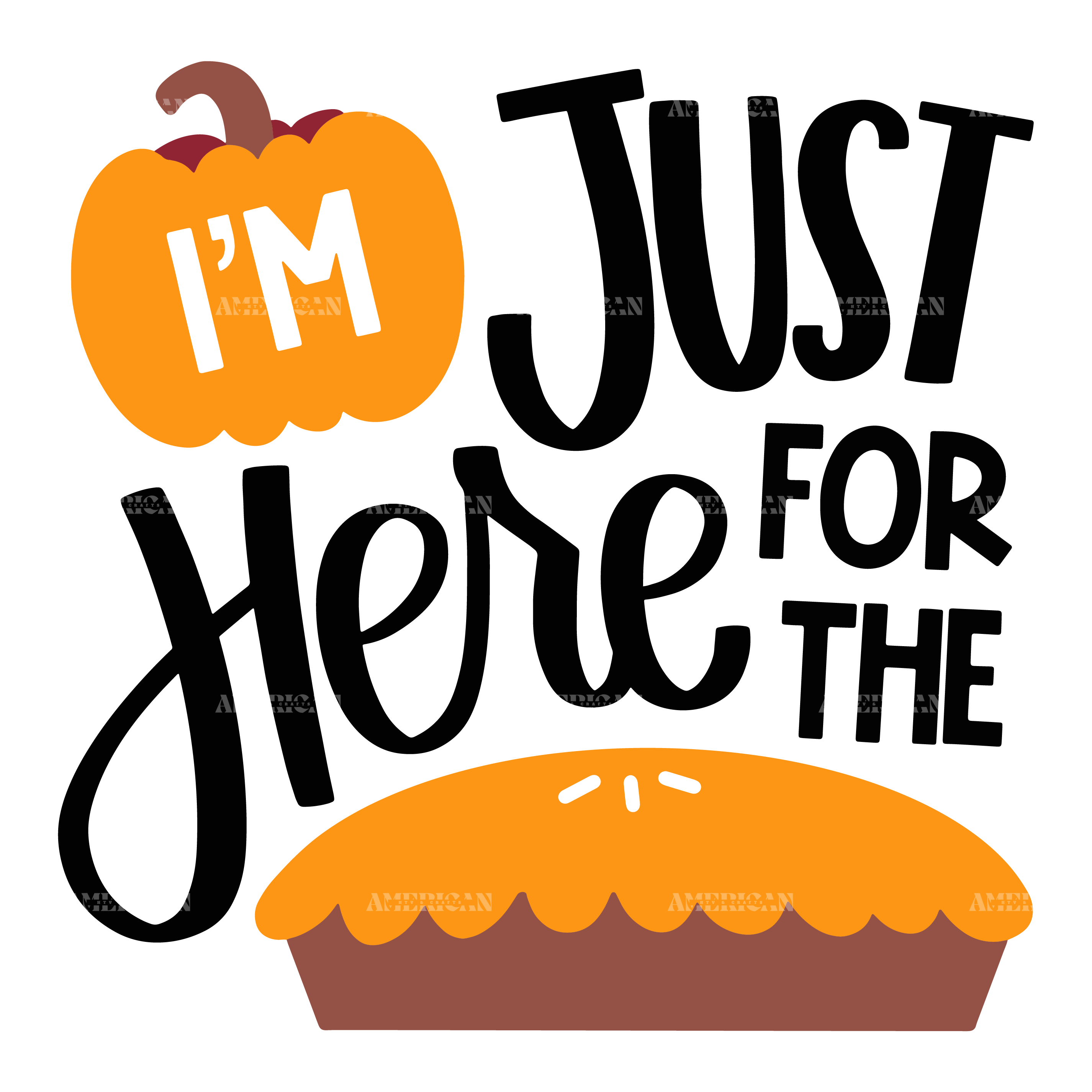 I'm Just Here For The Pie-2 DTF Transfer