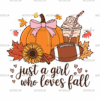 Just A Girl Who Loves Fall-5 DTF Transfer
