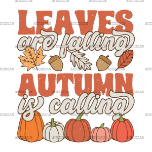 Leaves Are Falling Autumn Is Calling-2 DTF Transfer