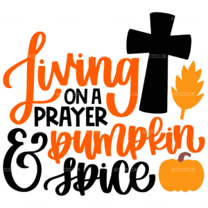 Living On A Prayer & Pumpkin Spice DTF Transfer