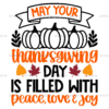 May Your Thanksgiving Day Is Filled With Peace Love Joy DTF Transfer