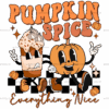 Pumpkin Spice Everything Nice DTF Transfer