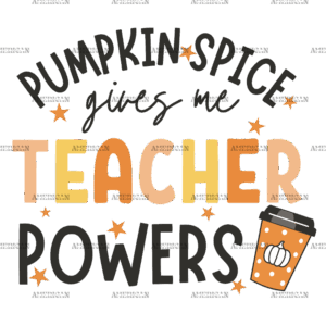 Pumpkin Spice Gives Me Teacher Powers DTF Transfer
