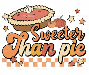 Sweeter Than Pie DTF Transfer