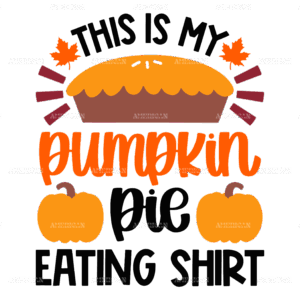 This Is My Pumpkin Pie Eating Shirt DTF Transfer