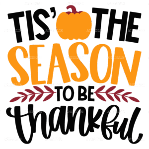 Tis The Season To Be Thankful DTF Transfer