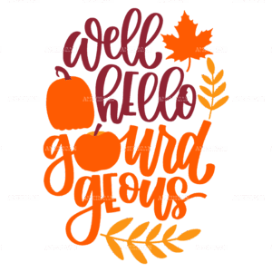 Well Hello Gourdgeous DTF Transfer